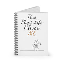 Load image into Gallery viewer, This Plant Life Chose Me Spiral Notebook - Ruled Line, Plant Lovers, Plant Journal, Plant Notebook